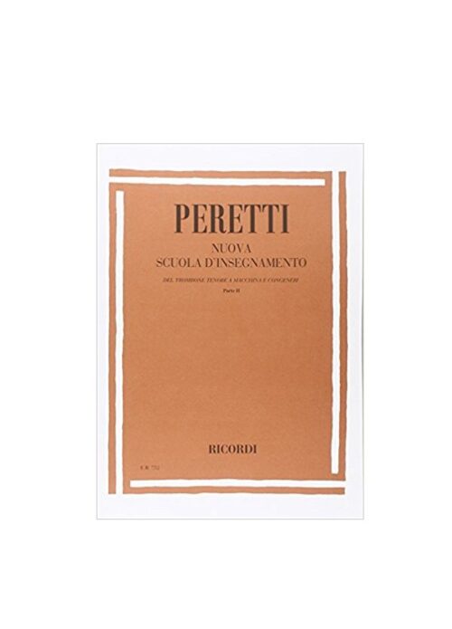 Peretti : nuova scuola d'insegnamento del trombone a macchina e congeneri PARTE II RICORDI ER752
