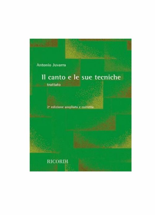 Antonio Juvarra Il canto e le sue tecniche Ed. Ricordi Er3025