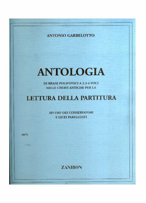 Garbelotto : Antologia di brani polifonici 2 3 4 voci Garbelotto