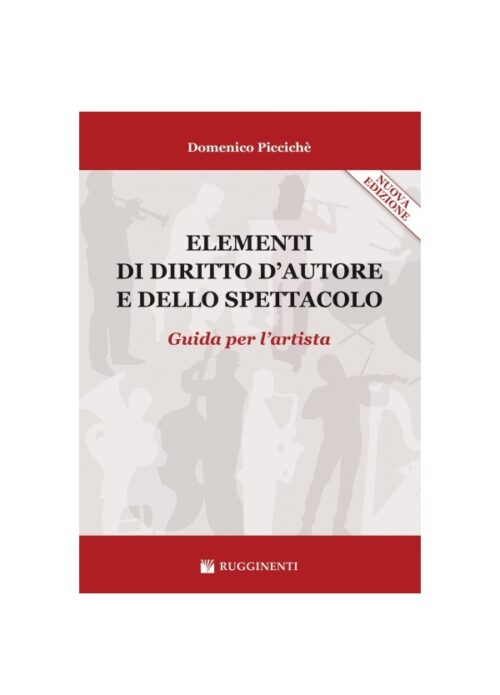 Piccichè : elementi di diritto d'autore e dello spettacolo RUGGINENTI RE10158