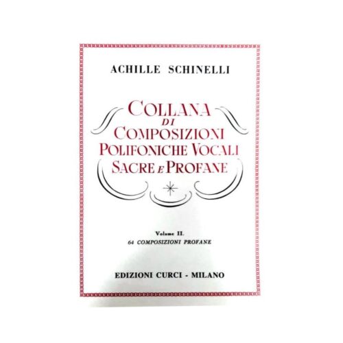 Schinelli Composizioni polifoniche vocali sacre e profane Volume 2 - 64 Composizioni profane