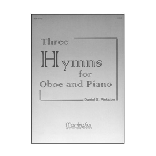 DANIEL S. PINKSTON THREE HYMNS FOR OBOE AND PIANO
