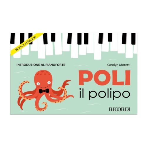 CAROLYN MORETTI POLI IL POLIPO - INTRODUZIONE AL PIANOFORTE ED. RICORDI 141853