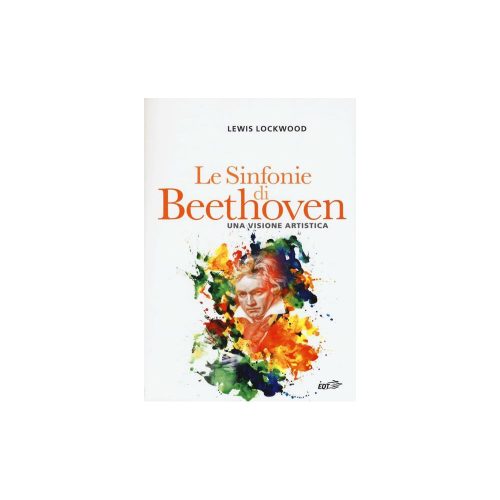 LEWIS LOCKWOOD LE SINFONIE DI BEETHOVEN EDT