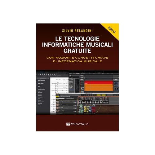 Le Tecnologie Informatiche Musicali Gratuite. Con Nozioni e Concetti Chiave Di Informatica Musicale